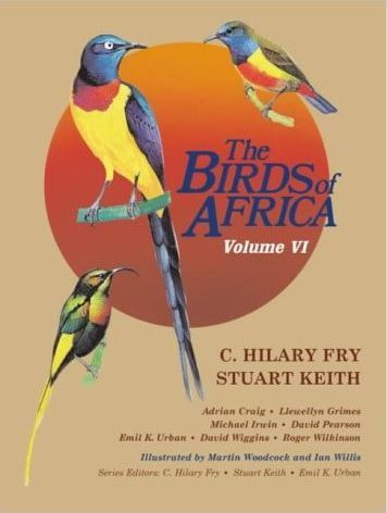Urban, Fry (Hrsg.): The Birds of Africa : Volume VI - Picathartes to Oxpeckers