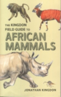 Kingdon : The Kingdon Field Guide to African Mammals :