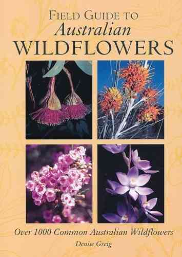 Greig: Field Guide to Australian Wildflowers - Over 1000 Common Australian Wildflowers