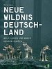 Dudek: Neue Wildnis Deutschland - Wolf, Luchs und Biber kehren zurück