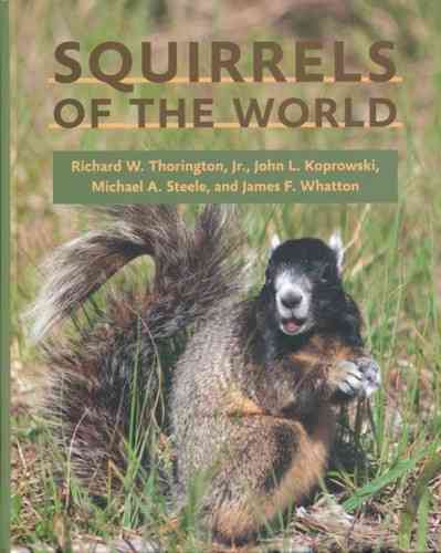 Thorington, Koprowski, Steele, Whatton: Squirrels of the World