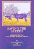 Alderson, Porter : Saving the Breeds : A History of the Rare Breeds Survival Trust