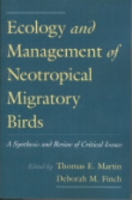 Martin, Finch : Ecology and Management of Neotropical Migratory Birds : A Synthesis and Review of Critical Issues