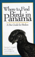 Angehr, Engleman : Where to Find Birds in Panama : A Site Guide to Birders