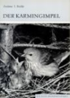Bozhko Swetlana : Der Karmingimpel : Carpodacus erythrinus - Neue Brehm-Bücherei, Band 529