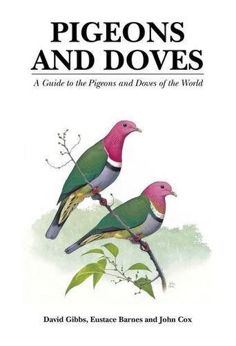 Gibbs, Barnes, Cox: Pigeons and Doves - A Guide to the Pigeons and Doves of the World