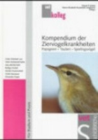 Kaleta, Krautwald-Junghanns (Hrsg.) : Kompendium der Ziervogelkrankheiten : Papageien, Tauben, Sperlingsvögel - Für Studium und Praxis