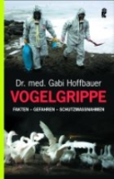 Hoffbauer : Vogelgrippe : Fakten - Gefahren - Schutzmaßnahmen