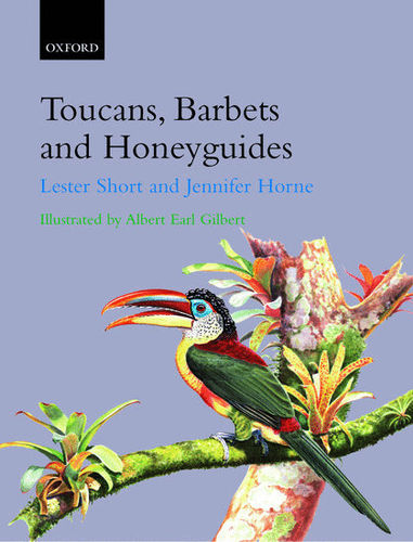 Short, Horne; Illustr.: Gilbert: Toucans, Barbets and Honeyguides - Ramphastidae, Indicatoridae