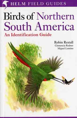 Restall, Rodner, Lentino, Williams: Birds of Northern South America - Volume 1