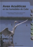 Mugica, Denis Ávila, Acosta Cruz, Jimenez Reyes, Rodriguez Suárez : Aves Acuáticas en los humedales de Cuba :