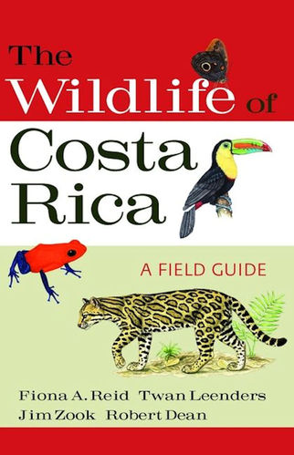 Reid, Leenders, Zook: The Wildlife of Costa Rica