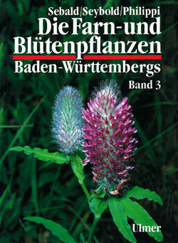 Sebald, Seybold (Hrsg.)  Die Farn- und Blütenpflanzen Baden-Württembergs, Band 3