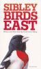 Sibley: Sibley Birds East -  Second Edition