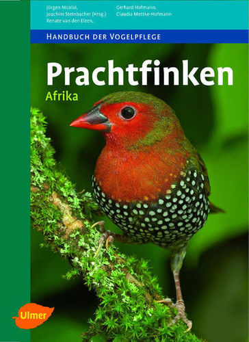 Nicolai, Steinbacher (Hrsg.); van den Elzen, Hofmann, Mettke-Hofmann: Prachtfinken - Afrika