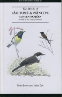 Jones, Tye : The Birds of Sâo Tomé and Príncipe with Annobón : Islands of the Gulf of Guinea - BOU Checklist 22