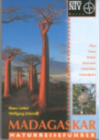 Liebel, Schmidt : Madagaskar Naturreiseführer : Flora, Fauna, Strände, Reiserouten, Naturschutz, Nationalparks