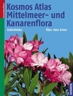 Schönfelder, Schönfelder: Kosmos Atlas Mittelmeer- und Kanarenflora - Über 1600 Pflanzenarten
