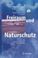 Baier, Erdmann, Holz, Waterstraat : Freiraum und Naturschutz : Die Wirkung von Störungen und Zerschneidungen in der Landschaft