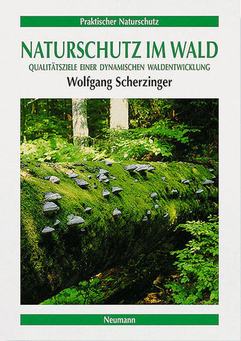Scherzinger: Naturschutz im Wald - Qualitätsziele einer dynamischen Waldentwicklung