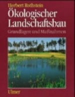 Rothstein: Ökologischer Landschaftsbau - Grundlagen und Maßnahmen
