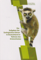 Kleina, Flock : Die Aufgaben der Zoologischen Gärten in Deutschland im Rahmen des Artenschutzes :