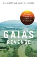 Liotta, Shearer: Gaia's Revenge - Climate Change and Humanity's Loss
