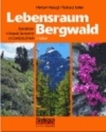 Reisigl, Keller: Lebensraum Bergwald - Alpenpflanzen in Bergwald, Baumgrenze und Zwergstrauchheide