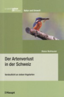 Mulhauser: Der Artenverlust in der Schweiz - Verdeutlicht an sieben Vogelarten