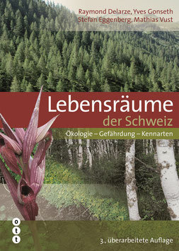 Delarze, Gonseth, Galland: Lebensräume der Schweiz - Ökologie - Gefährdung - Kennarten