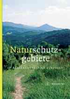Bezirksstelle für Naturschutz und Landschaftspflege Freiburg : Die Naturschutzgebiete im Regierungsbezirk Tübingen :