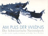 Rouyer (Text); Alibert (Illustr.): Am Puls der Wildnis - Der Schweizerische Nationalpark
