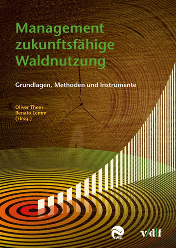 Thees, Lemm (Hrsg.): Management zukunftsfähige Waldnutzung - Grundlagen, Methoden und Instrumente