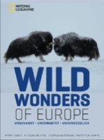 Cairns, Möllers, Widstrand : Wild Wonders of Europe : unbekannt, unerwartet, unvergesslich