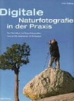 Pölking : Digitale Naturfotografie in der Praxis : Lehrbuch, Werkstattbuch, Abenteuerbuch, Bildband und Reiseführer
