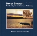 Hinkelmann : Horst Siewert : Meisterfotograf - Tierfilmer, Wildbiologe
