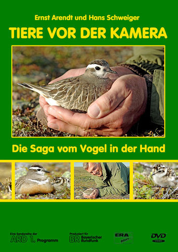 Arendt, Schweiger: Tiere vor der Kamera: Die Saga vom Vogel in der Hand