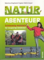Klapheck, Wehrmeyer : Natur-Abenteuer : Schleswig-Holstein für neugierige Entdecker