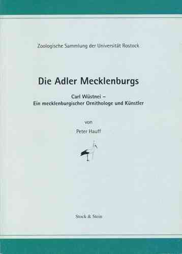 Hauff: Die Adler Mecklenburgs - Carl Wüstner, ein mecklenburgischer Ornithologe und Künstler