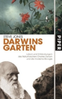 Jones : Darwins Garten : Leben und Entdeckungen des Naturforschers Charles Darwin und die moderne Biologie