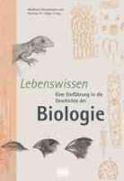 Höxtermann, Hilger (Hrsg.) : Lebenswissen - Eine Einführung in die Geschichte der Biologie :