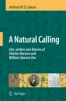Larkum : A Natural Calling : Life, Letters and Diaries of Charles Darwin and William Darwin Fox