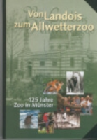 Sinder, Günther : Von Landois zum Allwetterzoo : 125 Jahre Zoo in Münster