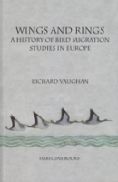 Vaughan: Wings and Rings - A History of Bird Migration Studies in Europe
