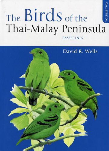 Wells: The Birds of the Thai-Malay Peninsula - Volume 2: Passerines
