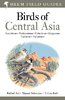 Ayé, Schweizer, Roth: Birds of Central Asia - Kazakhstan, Kyrgyzstan, Uzbekistan, Turkmenistan