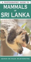 Silva Wijeyeratne: Photographic Guide to the Mammals of Sri Lanka