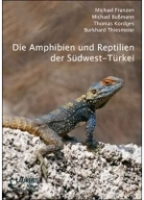 Franzen, Bußmann, Kordges, Thiesmeier : Die Amphibien und Reptilien der Südwest-Türkei : Supplement 14 der »Zeitschrift für Feldherpetologie«