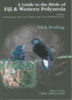 Watling : A Guide to the Birds of Fiji and Western Polynesia : including American Samoa, Niue, Samoa, Tokelau, Tonga, Tavalu and Wallis & Futuna
