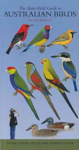 Slater, Slater, Slater: The Slater Field Guide to Australian Birds - Second Edition